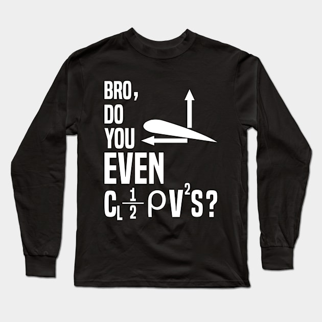 Bro do you even lift funny pilot shirt. Long Sleeve T-Shirt by sudiptochy29